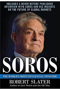 Soros: The Life, Ideas, and Impact of the World's Most Influential Investor