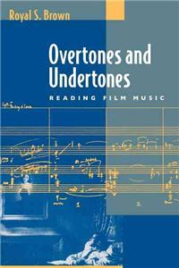 Overtones and Undertones: Reading Film Music