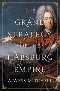 Grand Strategy of the Habsburg Empire