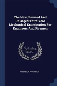 New, Revised And Enlarged Third Year Mechanical Examination For Engineers And Firemen