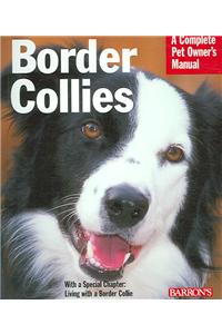 Border Collies: Everything about Purchase, Care, Nutrition, Behavior, and Training