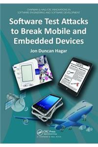 Software Test Attacks to Break Mobile and Embedded Devices