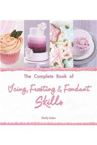 Complete Book of Icing, Frosting & Fondant Skills