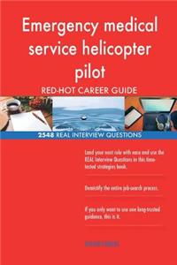 Emergency medical service helicopter pilot RED-HOT Career; 2548 REAL Interview Q