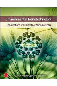 Environmental Nanotechnology: Applications and Impacts of Nanomaterials, Second Edition