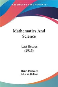 Mathematics And Science: Last Essays (1913)