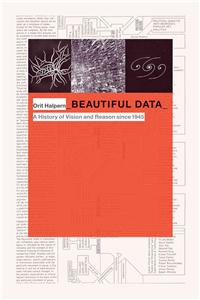 Beautiful Data: A History of Vision and Reason Since 1945