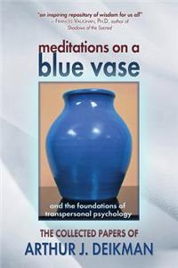 Meditations on a Blue Vase and the Foundations of Transpersonal Psychology