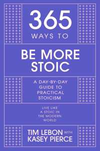 365 Ways to Be More Stoic