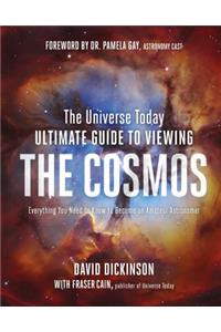 Universe Today Ultimate Guide to Viewing the Cosmos