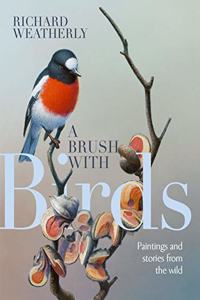 Brush with Birds: Paintings and Stories from the Wild