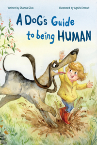 A Dog's Guide to Being Human