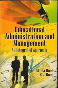 Educational Administration And Management : An Integrated Approach