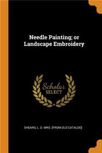 Needle Painting; or Landscape Embroidery