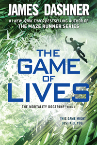 Game of Lives (the Mortality Doctrine, Book Three)