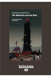 The Ballerina and the Bull: Anarchist Utopias in the Age of Finance (Large Print 16pt)