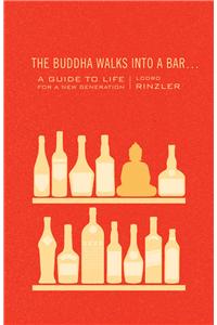 The Buddha Walks Into A Bar