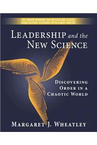 Leadership and the New Science: Discovering Order in a Chaotic World