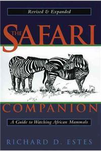 The Safari Companion: A Guide to Watching African Mammals; Including Hoofed Mammals, Carnivores, and Primates