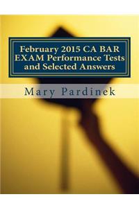 February 2015 CA BAR EXAM Performance Tests and Selected Answers: Performance Tests and Selected Answers