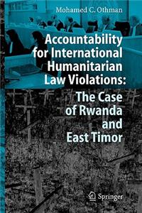 Accountability for International Humanitarian Law Violations: The Case of Rwanda and East Timor