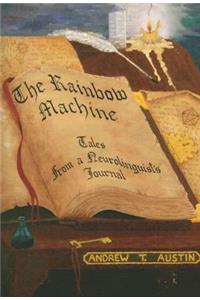 The Rainbow Machine: Tales from a Neurolinguist's Journal