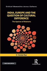 India, Europe and the Question of Cultural Difference: The Apeiron of Relations