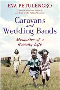 Caravans and Wedding Bands: Memories of a Romany Life