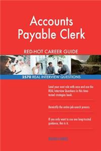 Accounts Payable Clerk RED-HOT Career Guide; 2570 REAL Interview Questions