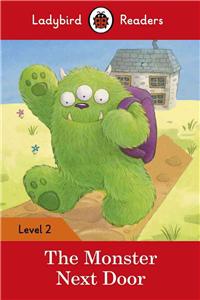 Ladybird Readers Level 2 - The Monster Next Door (ELT Graded Reader)