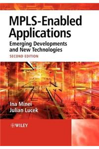 MPLS-Enabled Applications: Emerging Developments and New Technologies