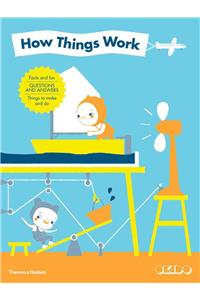 How Things Work: Facts and Fun, Questions and Answers, Things to Make and Do