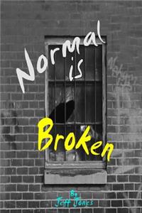 Normal is Broken