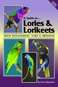 Guide to Lories & Lorikeets: Their Management, Care& Breeding