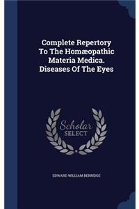 Complete Repertory To The Homæopathic Materia Medica. Diseases Of The Eyes