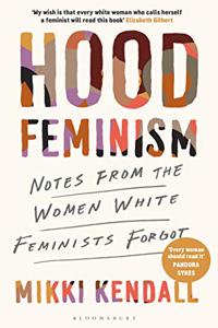 Hood Feminism: Notes from the Women White Feminists Forgot