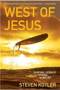 West of Jesus: Surfing, Science, and the Origins of Belief