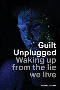 Guilt Unplugged