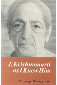 J. Krishnamurti (As I Knew Him)