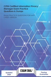 CIPM Certified Information Privacy Manager Exam Practice Questions & Dumps: Exam Practice Questions for Iapp Latest Version