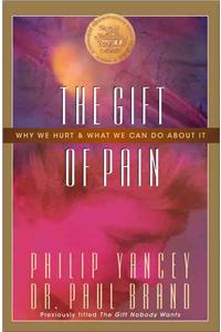 Gift of Pain: Why We Hurt and What We Can Do about It