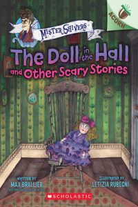 Doll in the Hall and Other Scary Stories: An Acorn Book (Mister Shivers #3): Volume 3