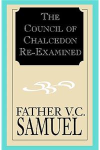 Council of Chalcedon Re-Examined