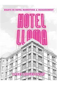 Hotel Llama: Essays in Hotel Marketing and Management