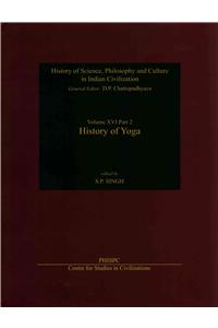 History Of Sciecne Philosophy And Culture In Indian Civilization Volume XVI Part 2 History Of Yoga