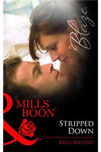 Stripped Down (Mills and Boon Blaze)