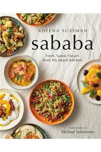 Sababa: Fresh, Sunny Flavors from My Israeli Kitchen: A Cookbook