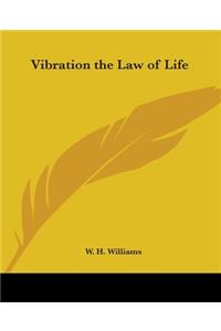 Vibration the Law of Life