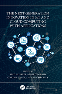 The Next Generation Innovation in IoT and Cloud Computing with Applications