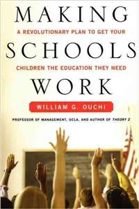 Making Schools Work: A Revolutionary Plan to Get Your Children the Educ